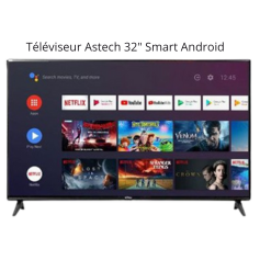 Téléviseur Astech 32″ Smart Android
