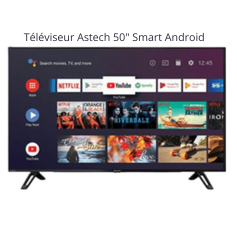 Téléviseur Astech 50″ Smart Android